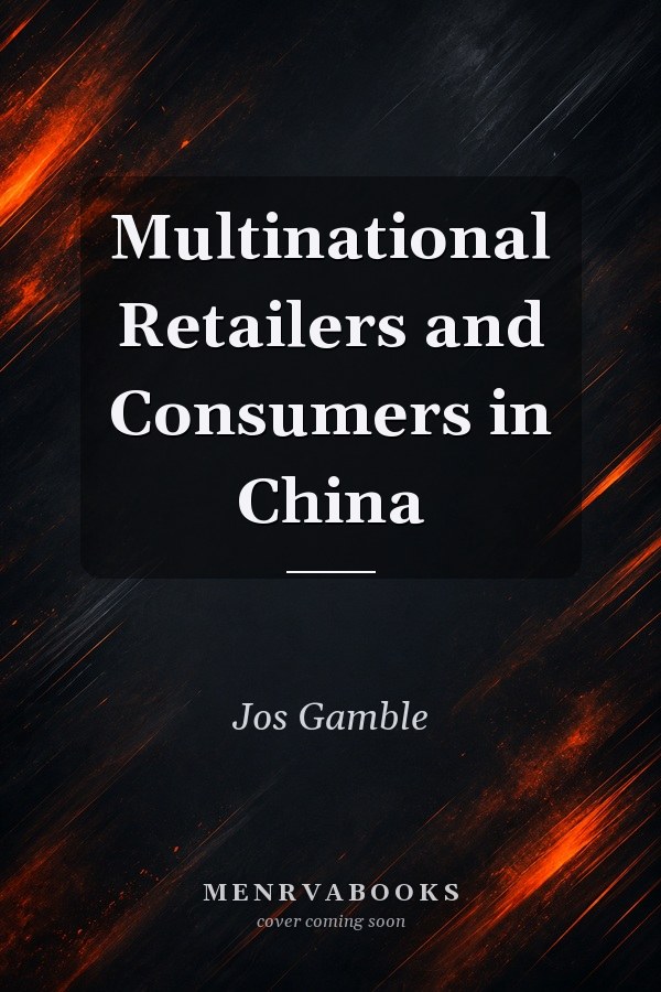 Multinational Retailers and Consumers in China