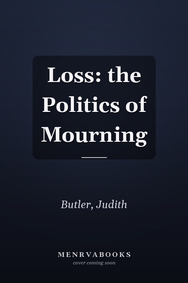 Loss: the Politics of Mourning