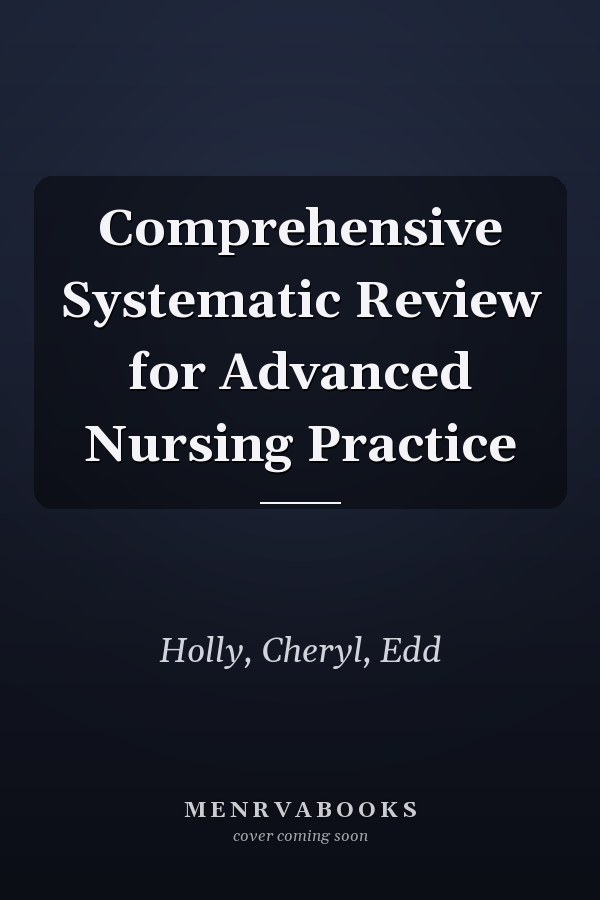 Comprehensive Systematic Review for Advanced Nursing Practice