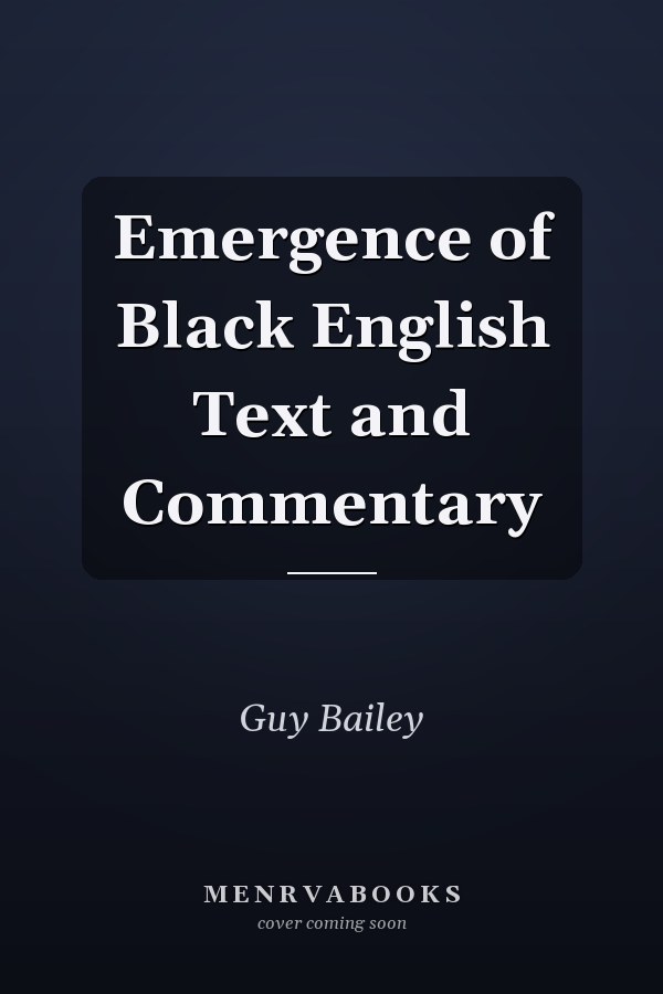 Emergence of Black English Text and Commentary