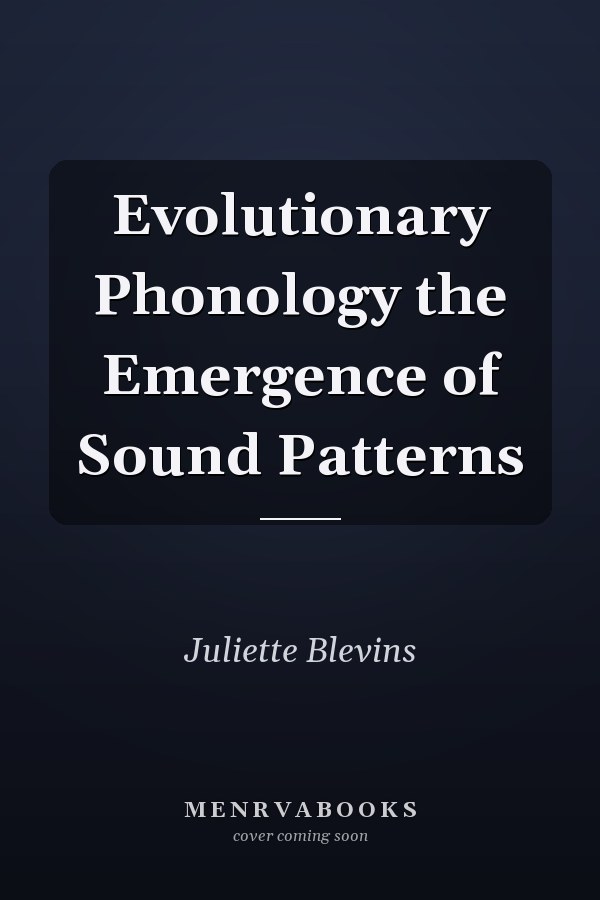 Evolutionary Phonology the Emergence of Sound Patterns