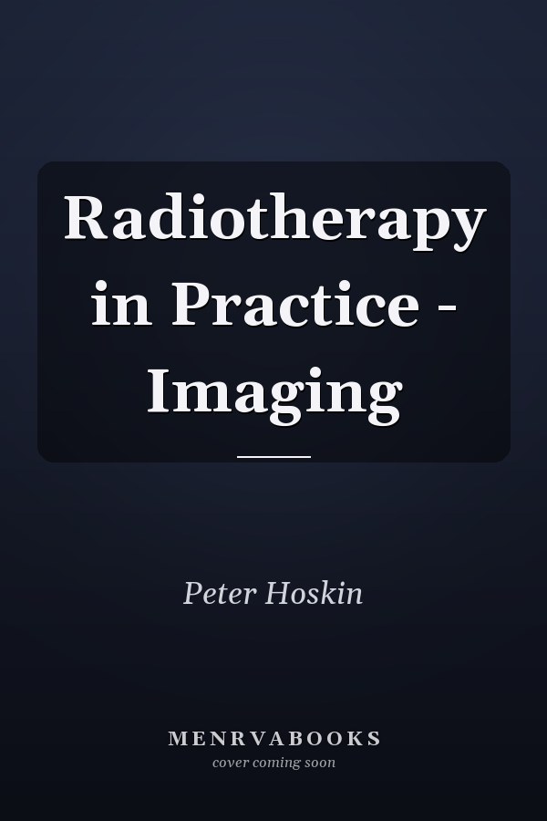 Radiotherapy in Practice - Imaging