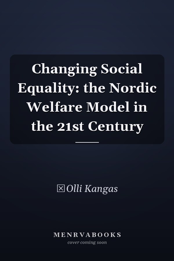 Changing Social Equality: the Nordic Welfare Model in the 21st Century