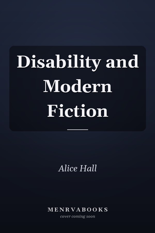 Disability and Modern Fiction