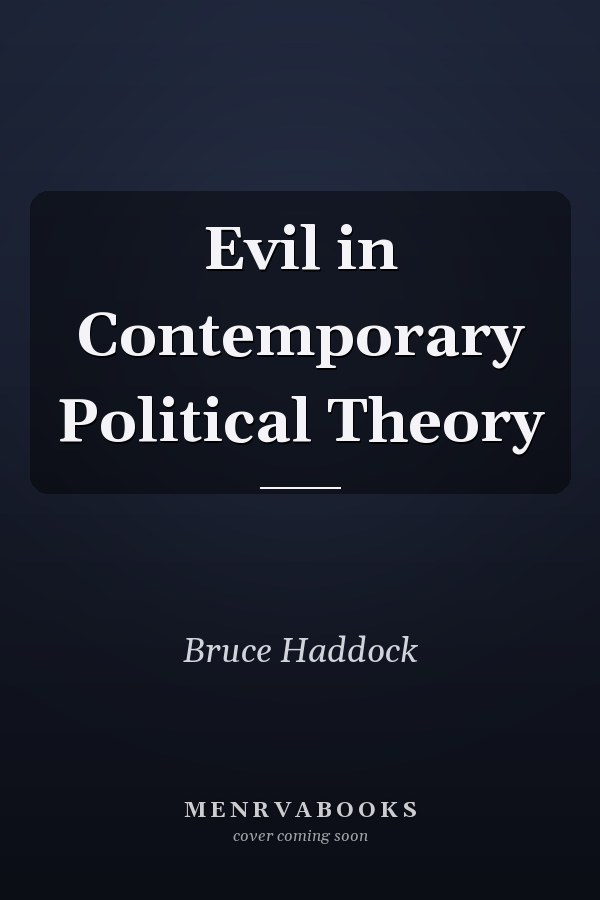 Evil in Contemporary Political Theory