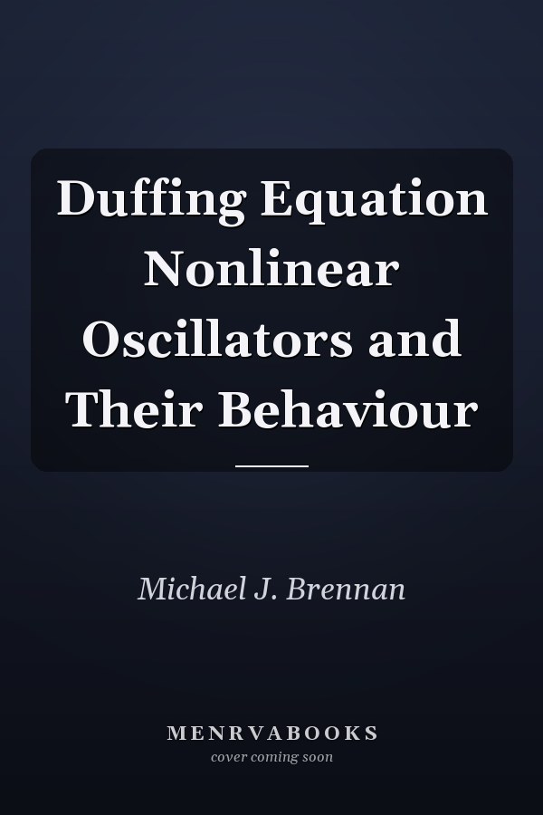 Duffing Equation Nonlinear Oscillators and Their Behaviour