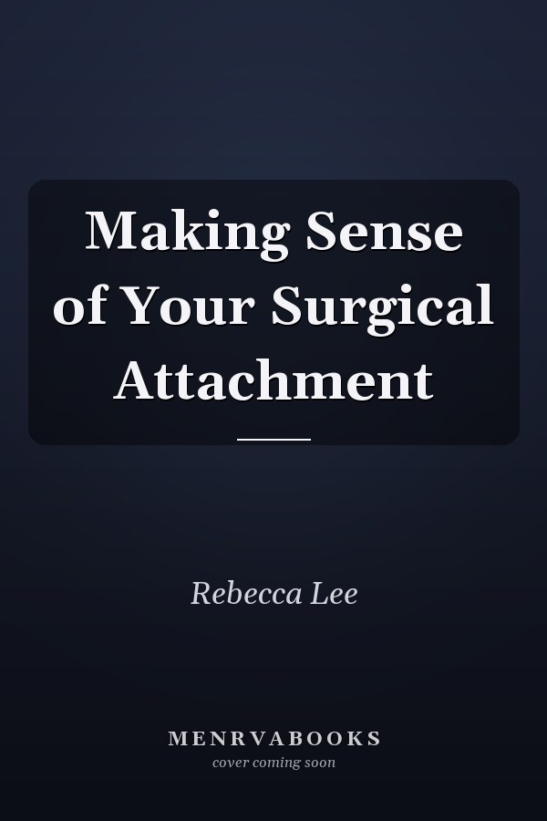 Making Sense of Your Surgical Attachment