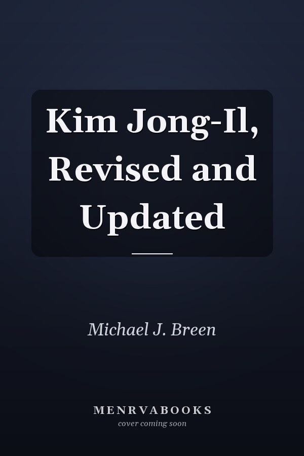 Kim Jong-Il, Revised and Updated