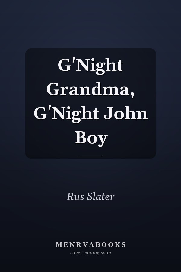 G'Night Grandma, G'Night John Boy