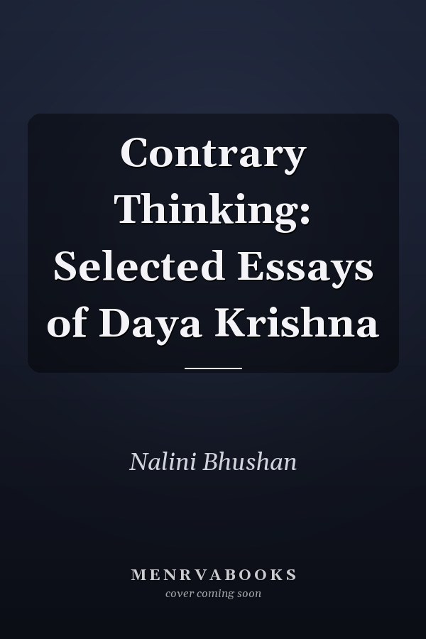 Contrary Thinking: Selected Essays of Daya Krishna