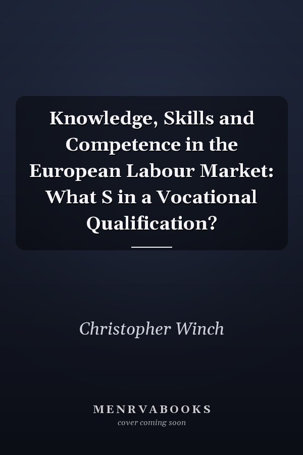 Knowledge, Skills and Competence in the European Labour Market: What S in a Vocational Qualification?