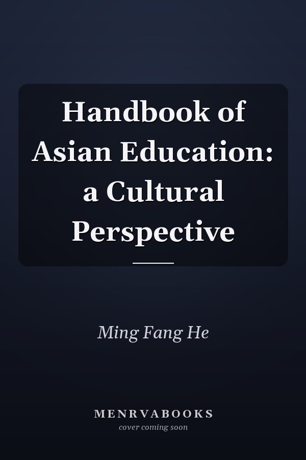 Handbook of Asian Education: a Cultural Perspective
