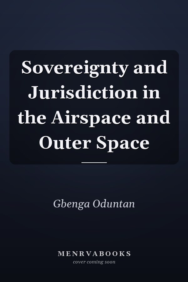 Sovereignty and Jurisdiction in the Airspace and Outer Space
