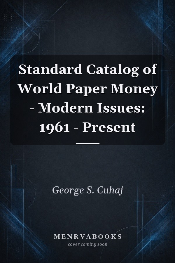 Standard Catalog of World Paper Money - Modern Issues: 1961 - Present