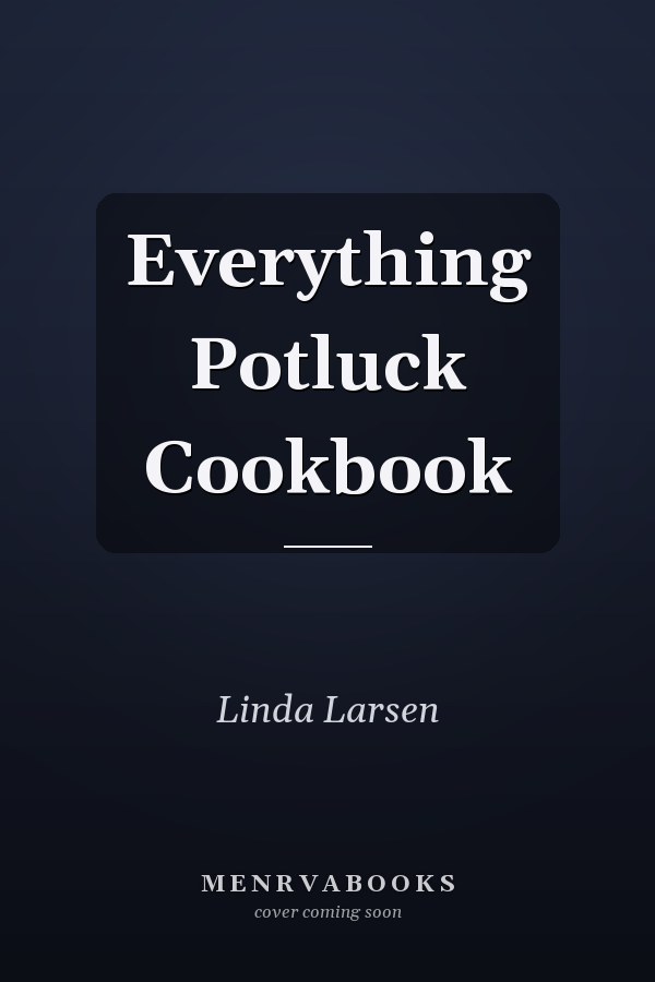 Everything Potluck Cookbook
