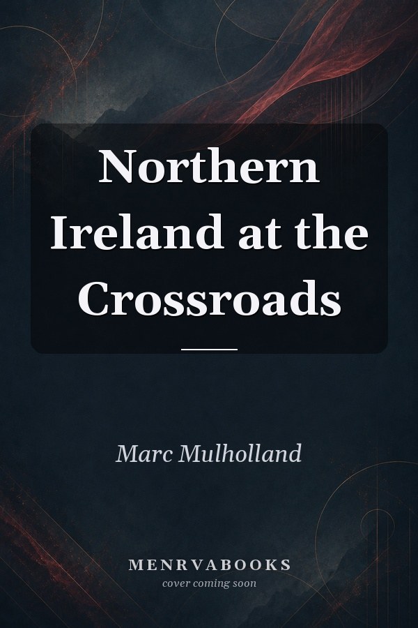 Northern Ireland at the Crossroads