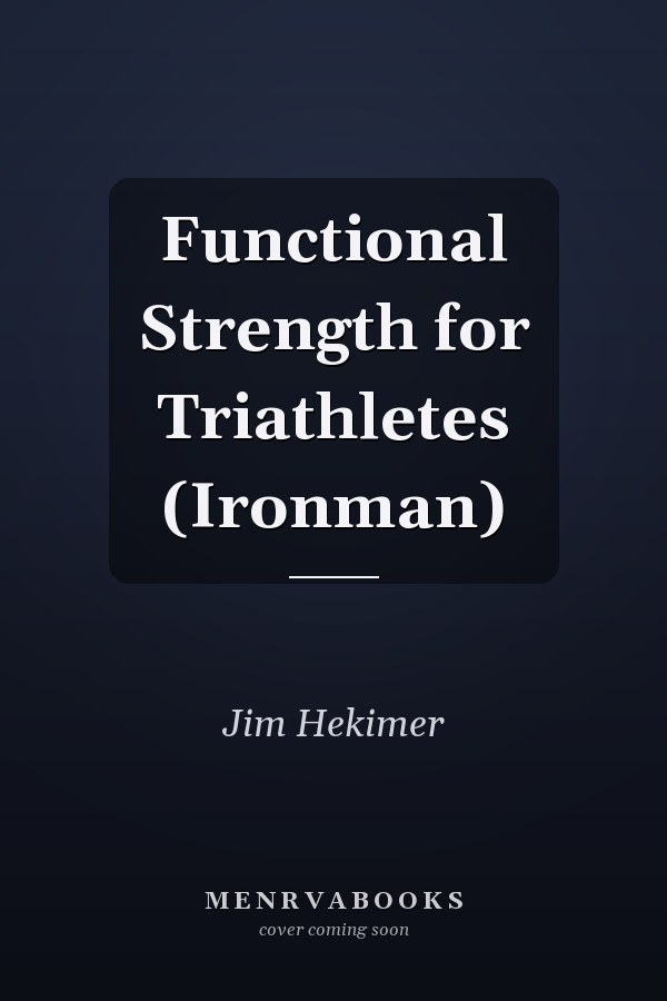 Functional Strength for Triathletes (Ironman)
