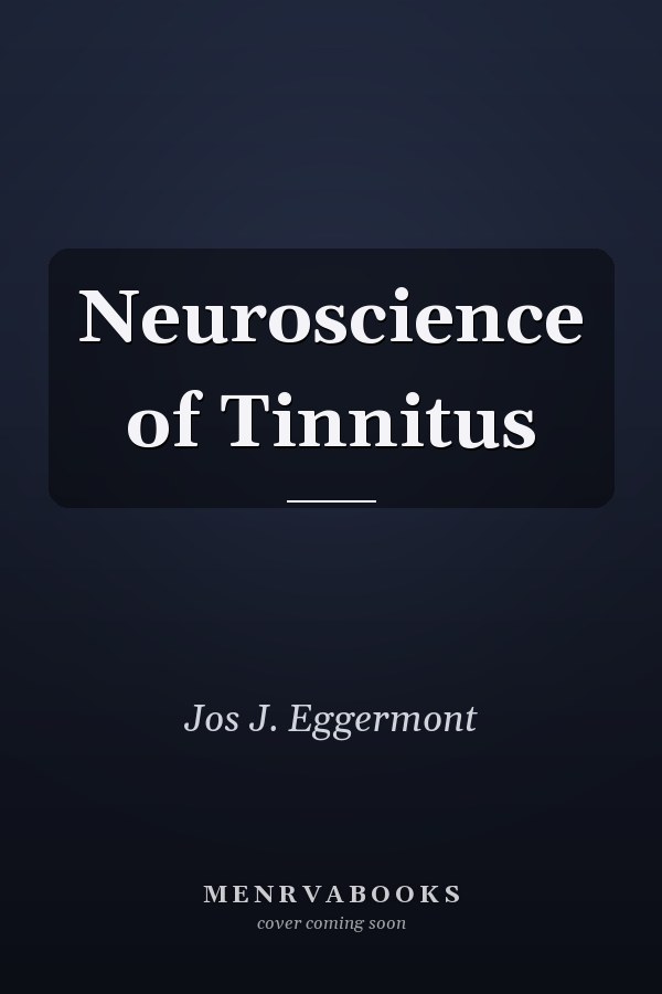 Neuroscience of Tinnitus
