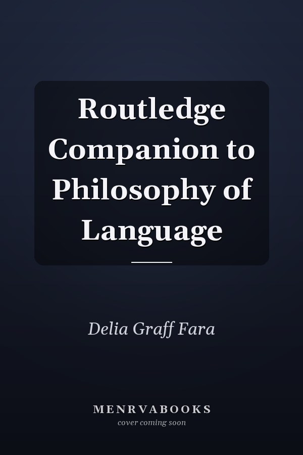 Routledge Companion to Philosophy of Language