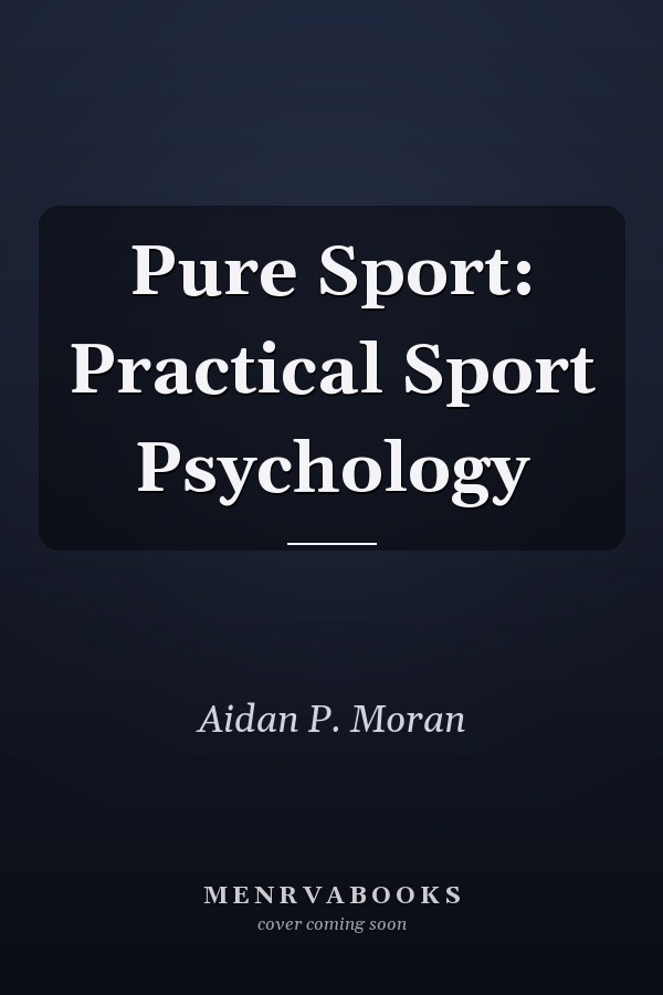 Pure Sport: Practical Sport Psychology