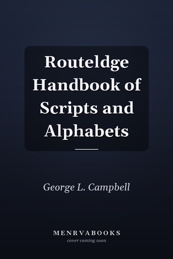 Routeldge Handbook of Scripts and Alphabets