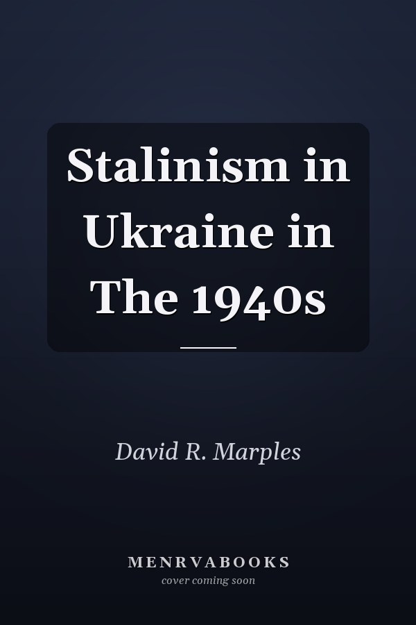 Stalinism in Ukraine in The 1940s