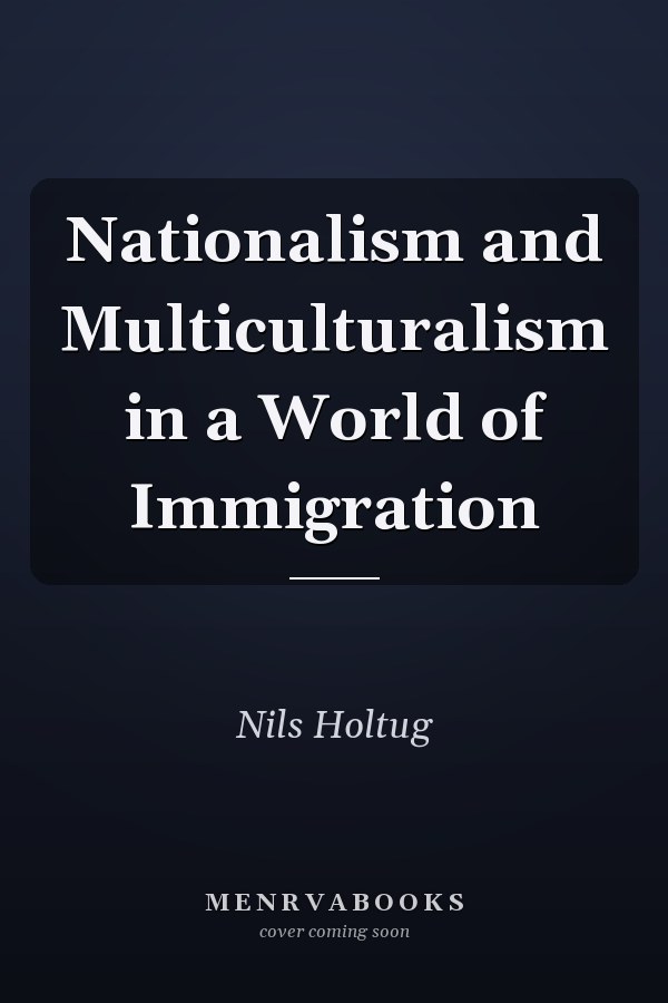 Nationalism and Multiculturalism in a World of Immigration