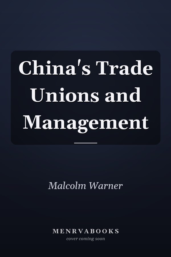 China's Trade Unions and Management
