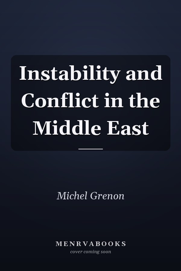 Instability and Conflict in the Middle East