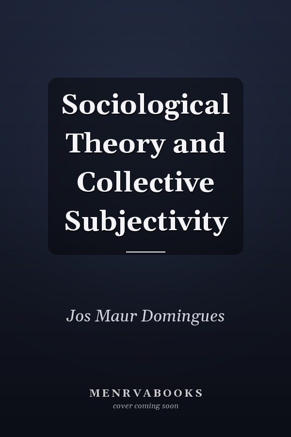 Sociological Theory and Collective Subjectivity