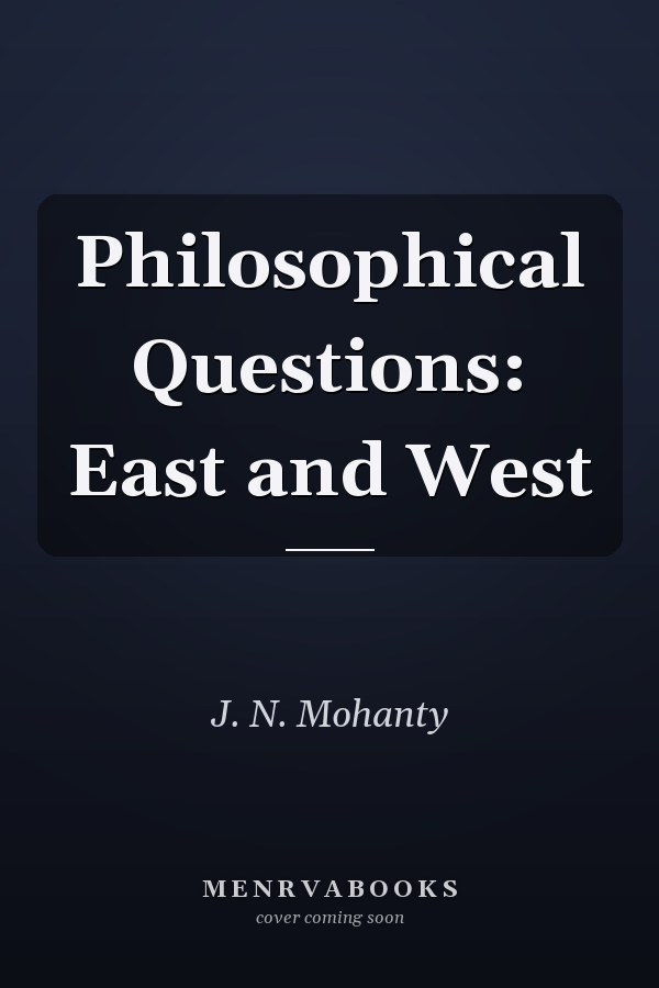 Philosophical Questions: East and West