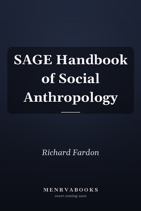 SAGE Handbook of Social Anthropology
