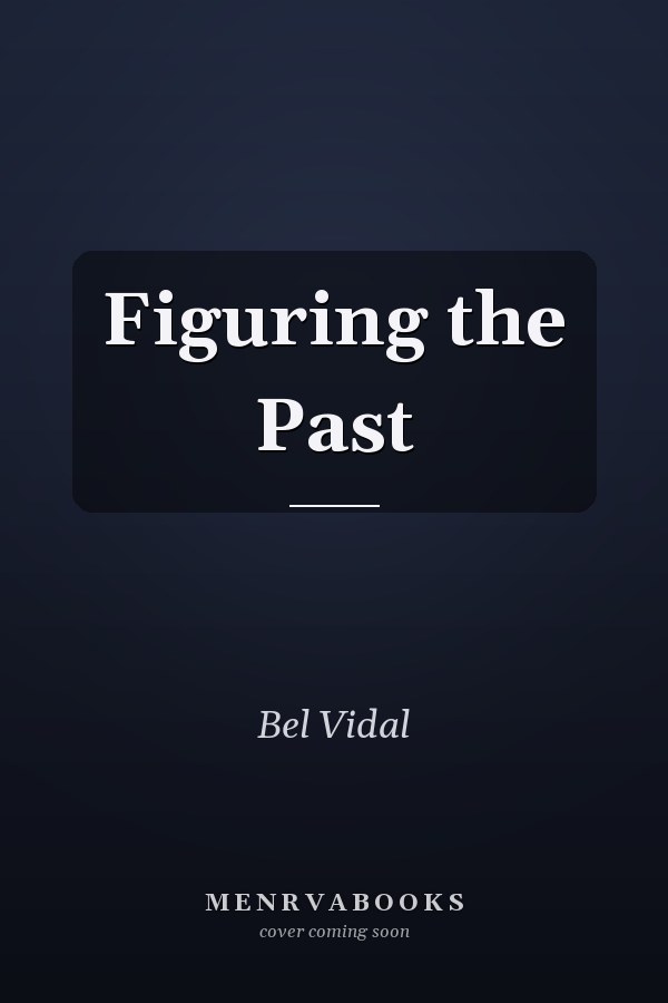 Figuring the Past
