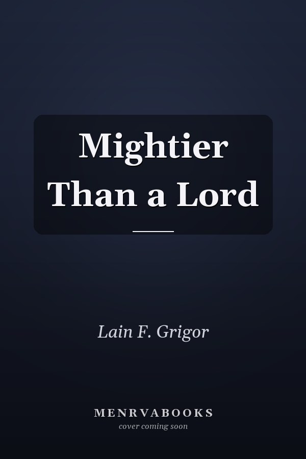 Mightier Than a Lord