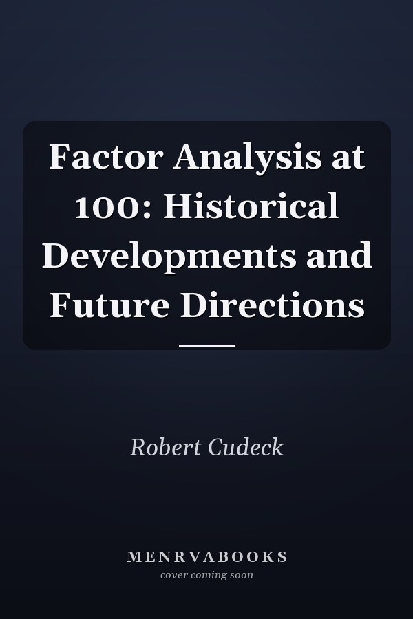 Factor Analysis at 100: Historical Developments and Future Directions