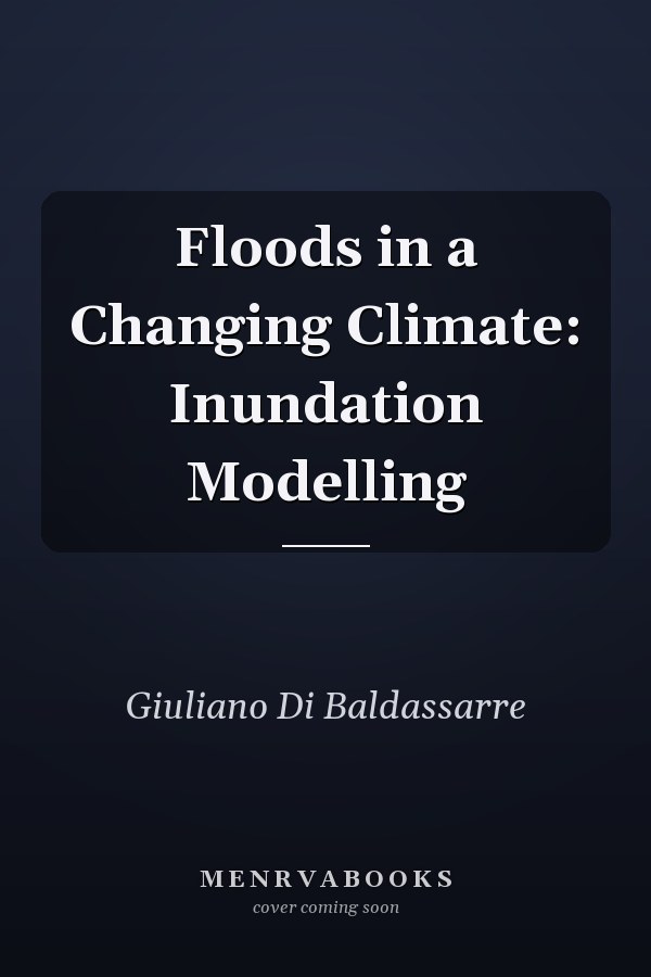 Floods in a Changing Climate: Inundation Modelling