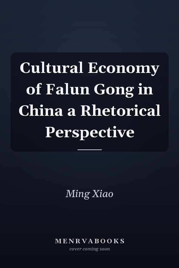 Cultural Economy of Falun Gong in China a Rhetorical Perspective