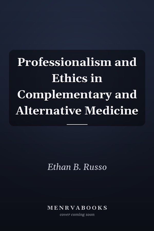 Professionalism and Ethics in Complementary and Alternative Medicine