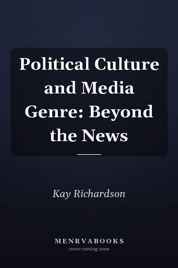 Political Culture and Media Genre: Beyond the News