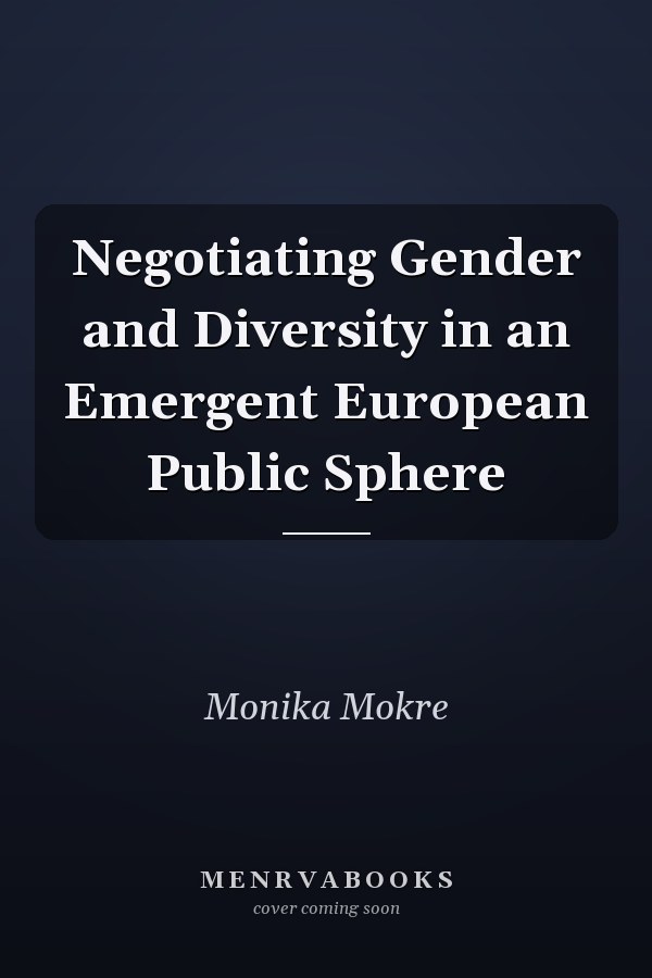 Negotiating Gender and Diversity in an Emergent European Public Sphere