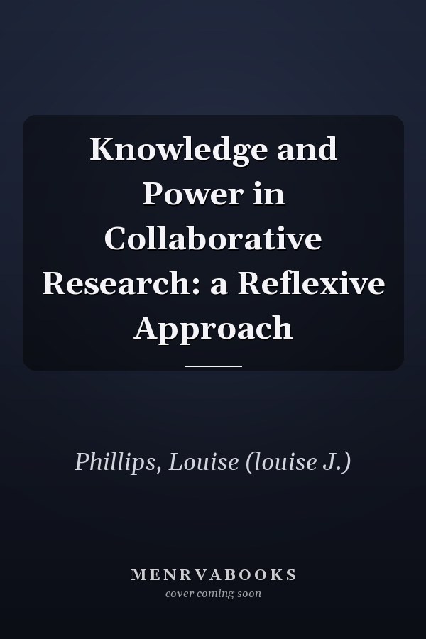 Knowledge and Power in Collaborative Research: a Reflexive Approach