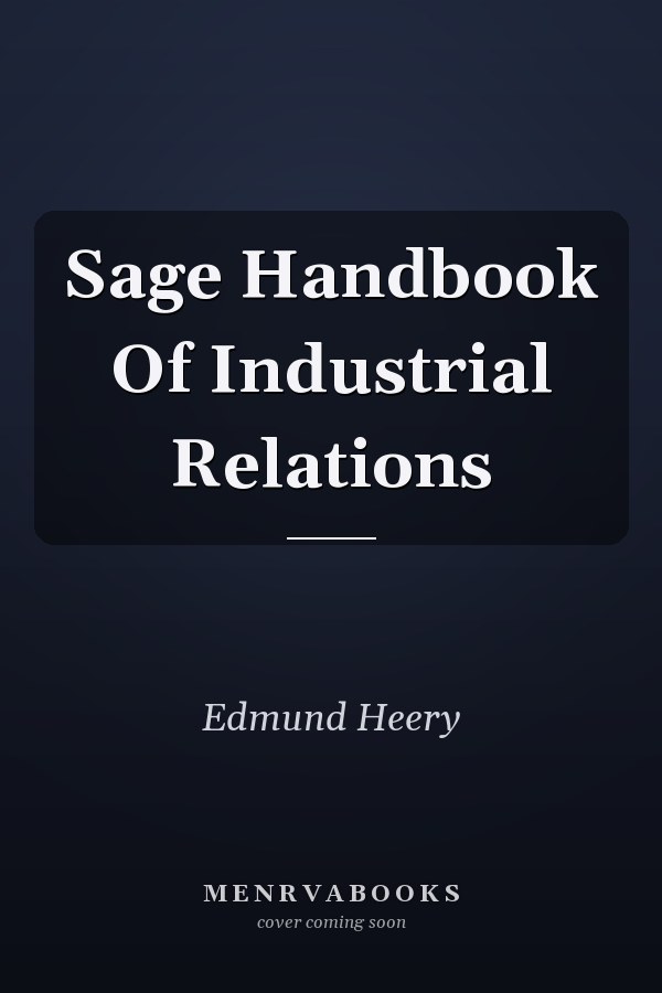 Sage Handbook Of Industrial Relations