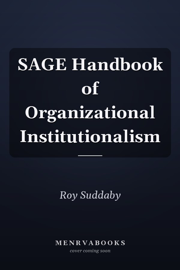 SAGE Handbook of Organizational Institutionalism