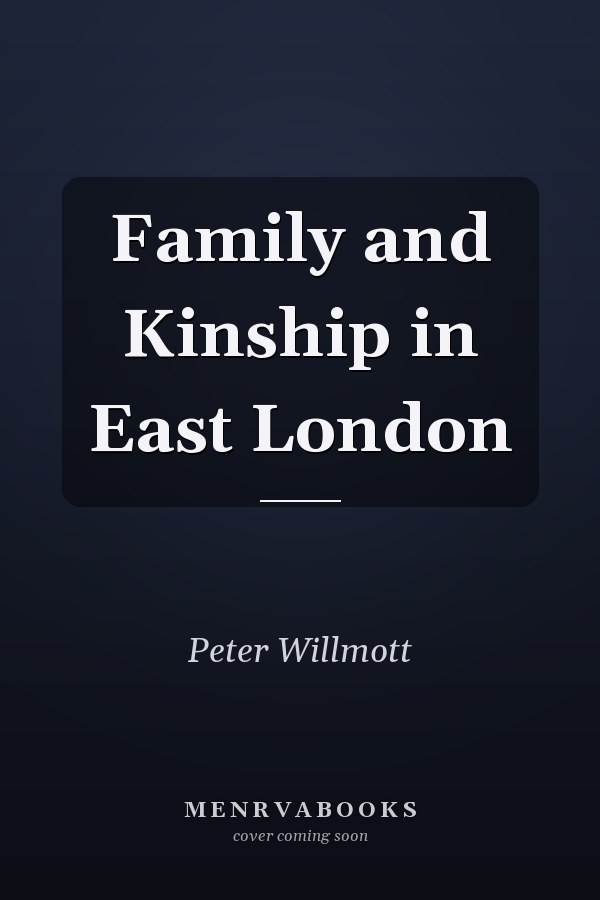 Family and Kinship in East London