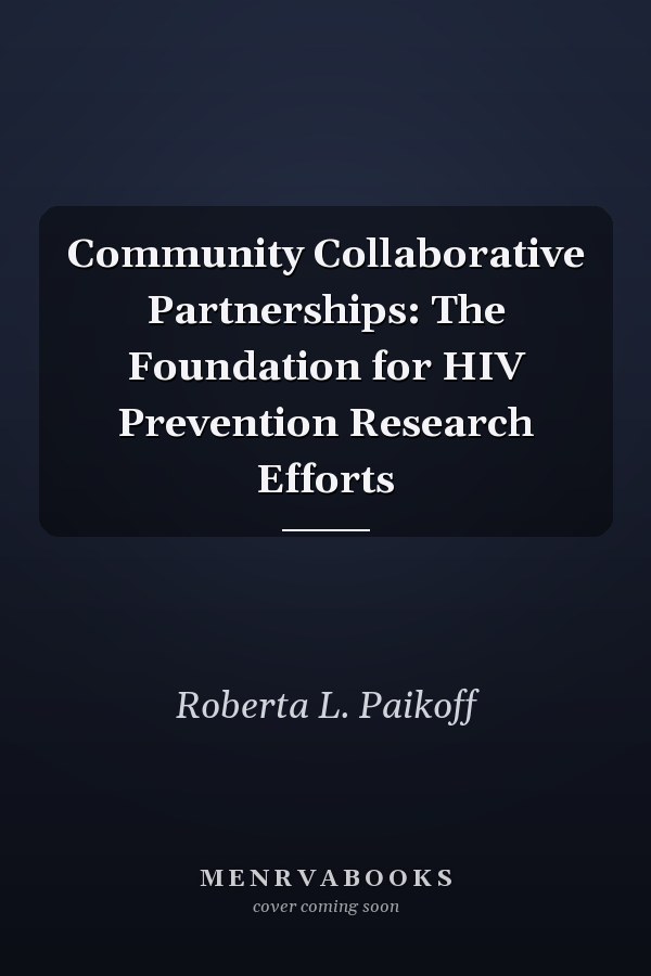 Community Collaborative Partnerships: The Foundation for HIV Prevention Research Efforts