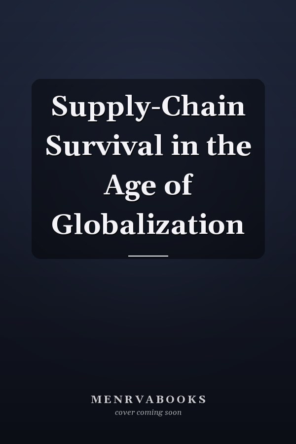 Supply-Chain Survival in the Age of Globalization
