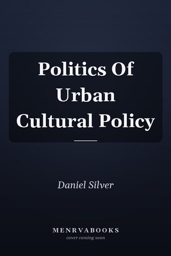 Politics Of Urban Cultural Policy