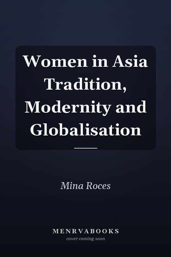 Women in Asia Tradition, Modernity and Globalisation