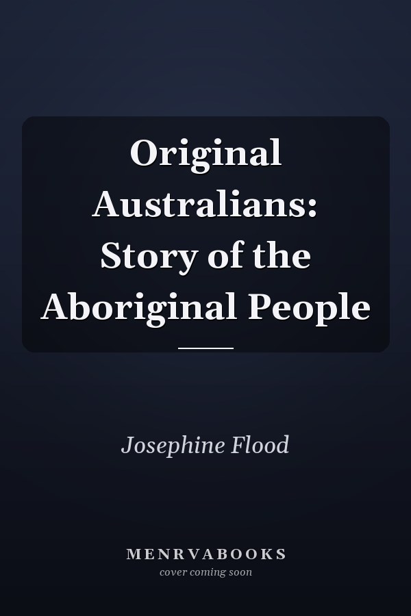 Original Australians: Story of the Aboriginal People