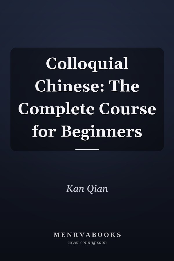 Colloquial Chinese: The Complete Course for Beginners